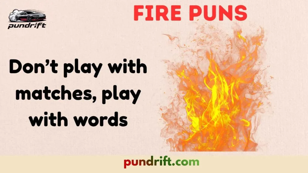 Fire Puns for Social Media Captions