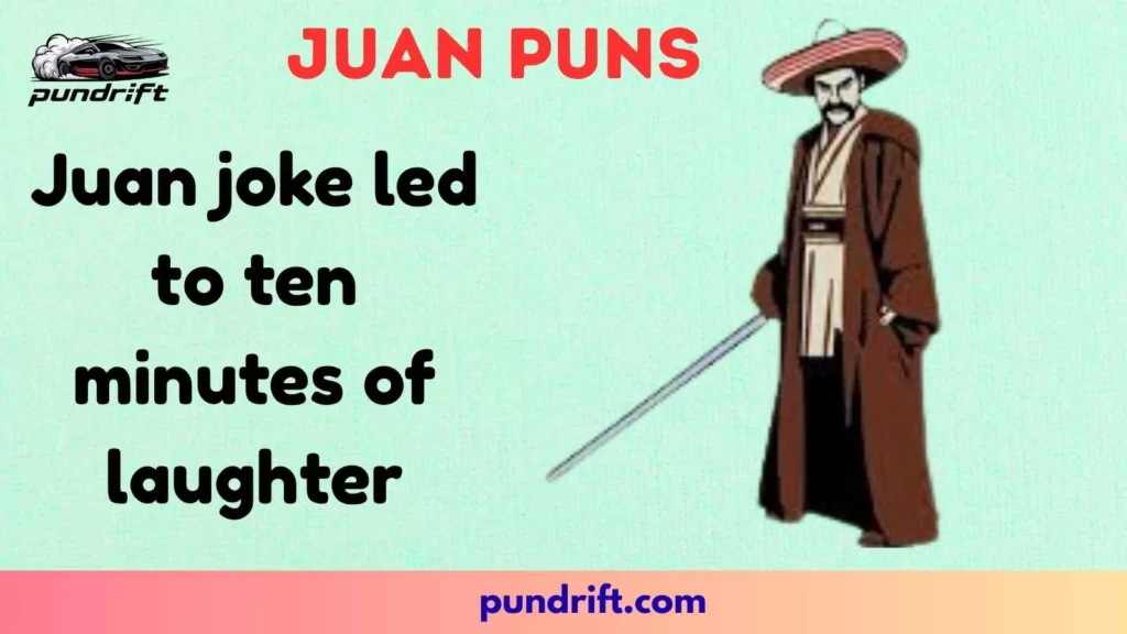 Funny Juan Puns for Friends