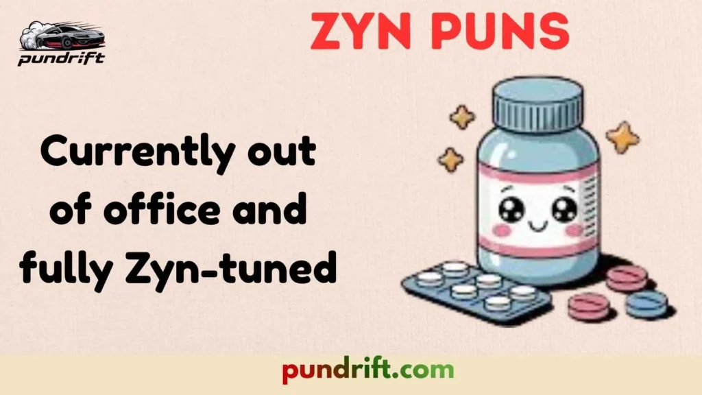 Random & Miscellaneous Zyn Puns