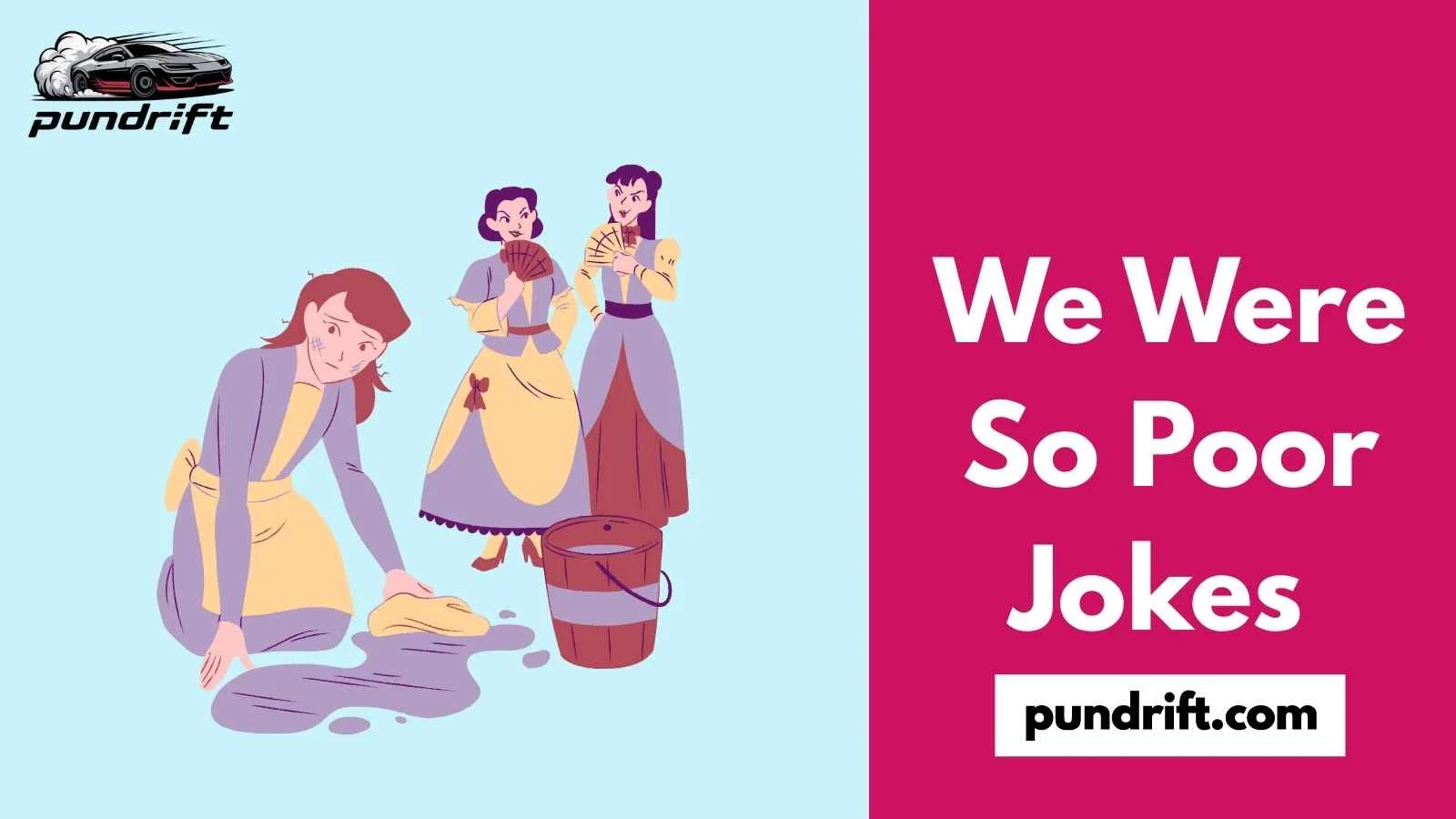 We Were So Poor Jokes