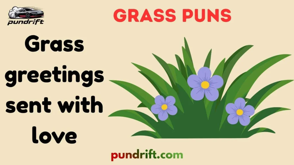 Grass Puns for Gifts & Cards