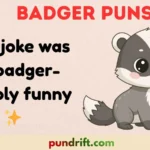 Badger Puns