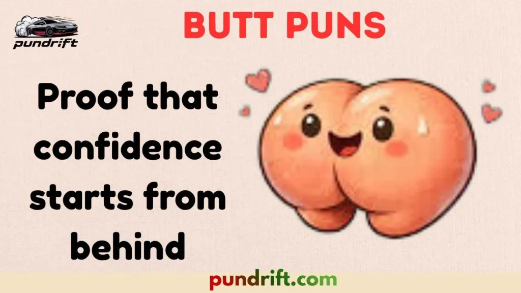 Butt Puns for Social Media Captions