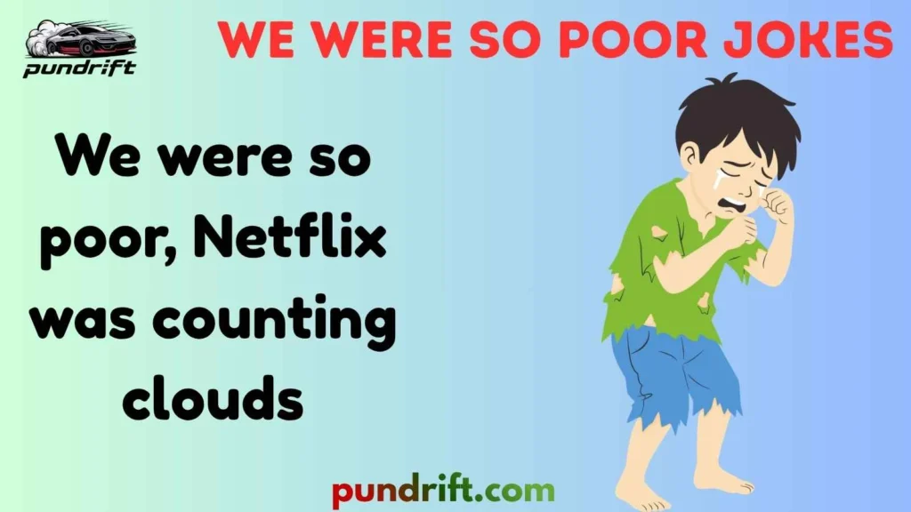 Classic Childhood “We Were So Poor” Jokes