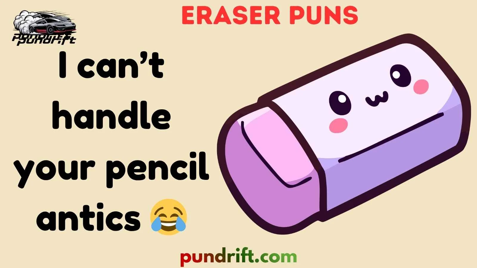 Eraser Puns