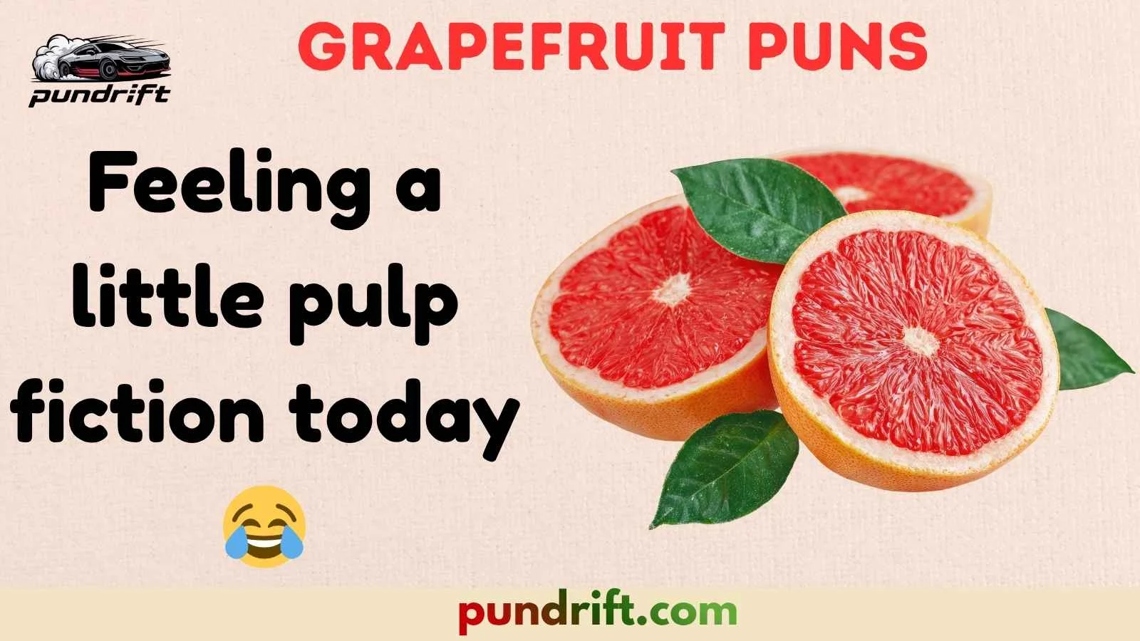Grapefruit Puns