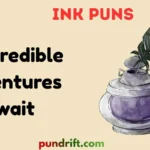 Ink Puns