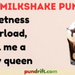 Milkshake Puns