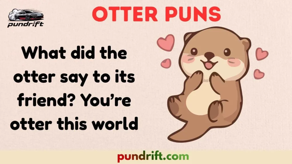 Otter Puns for Social Media Captions