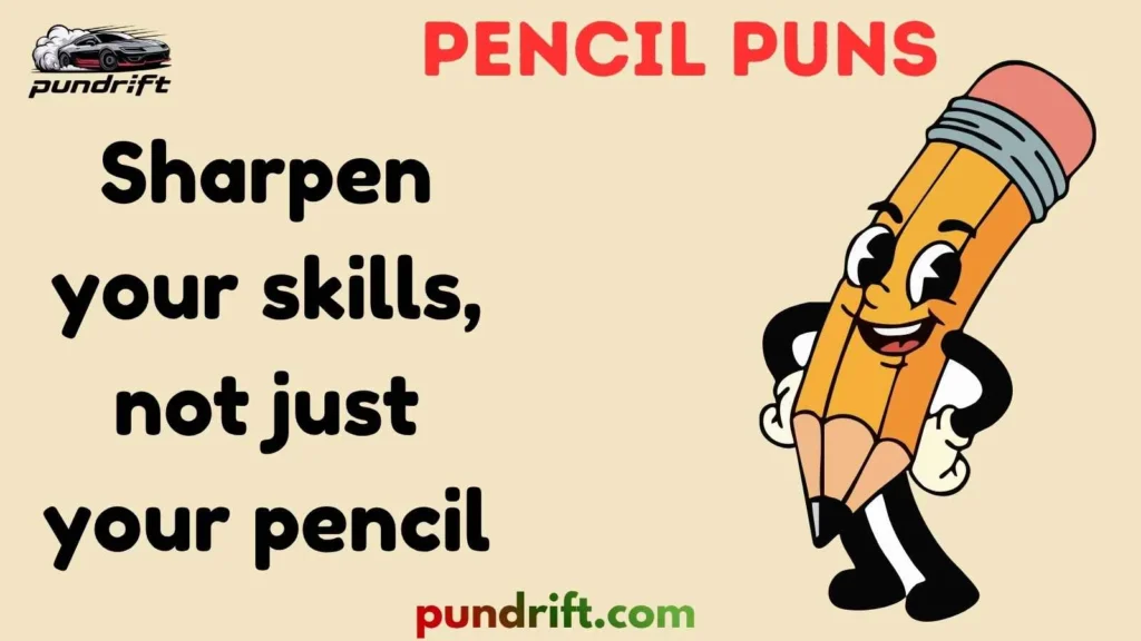Pencil Puns for Texting and Conversations
