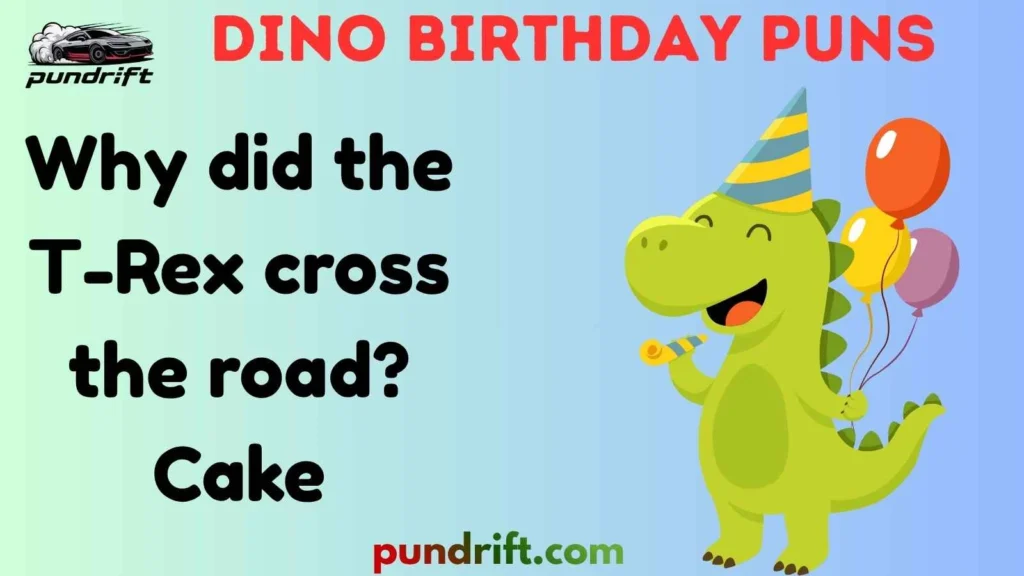 Short Dino Birthday Puns for Instagram