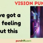 Vision Puns