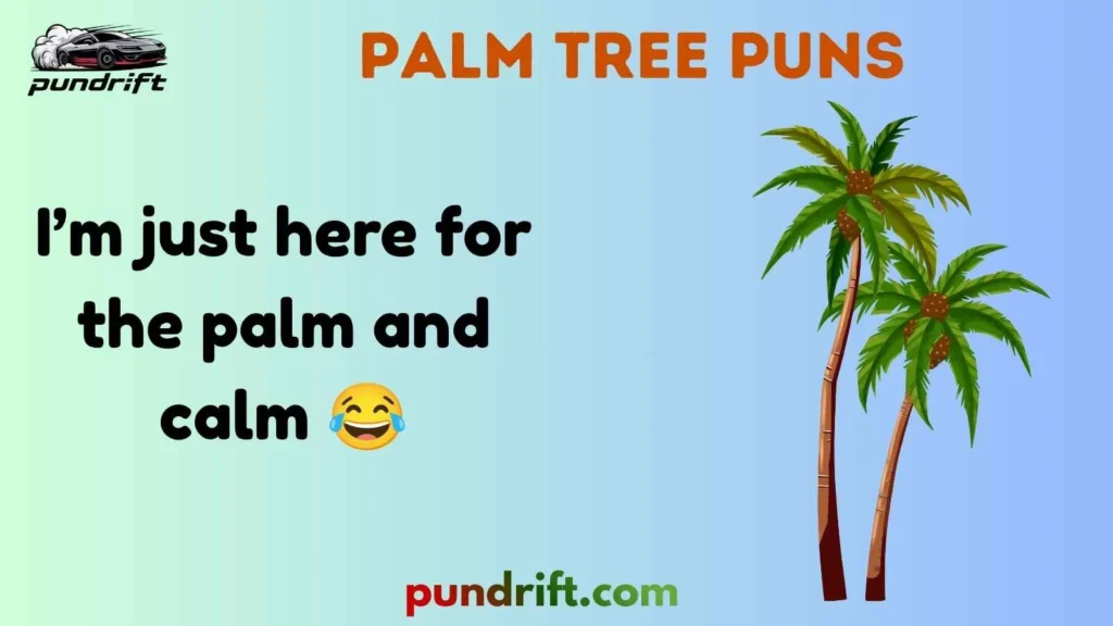 Clean Palm Tree Dad Puns
