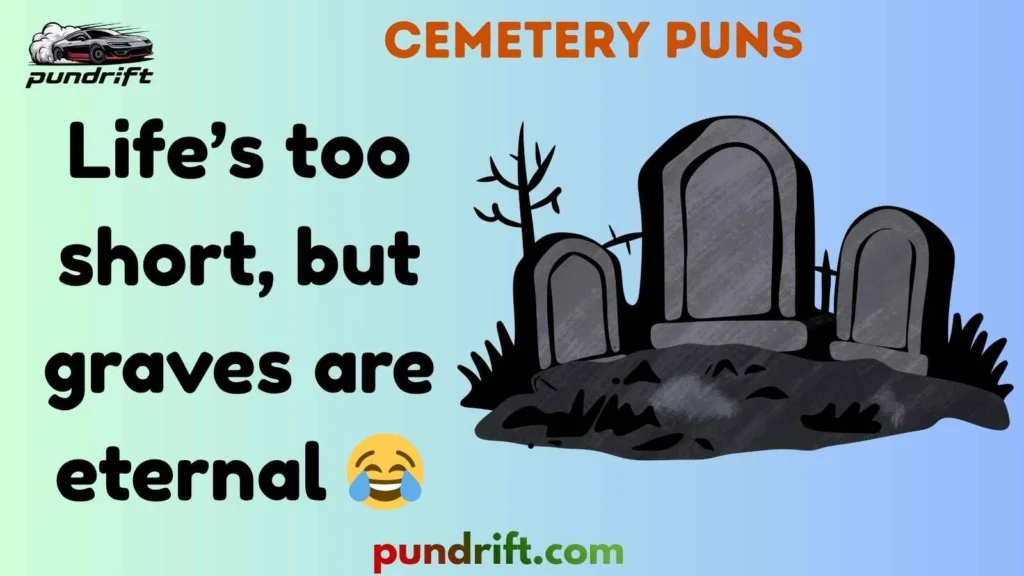 Funny Cemetery Puns