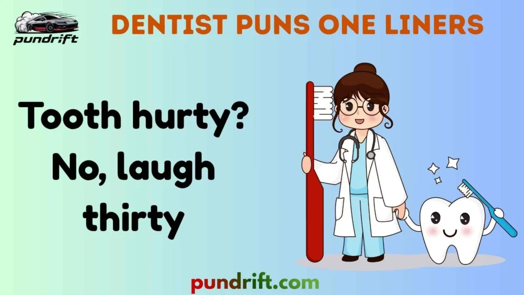 Funny Dentist Puns One Liners