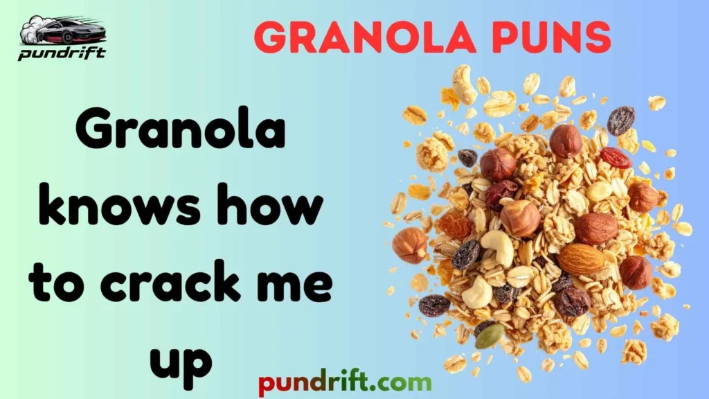 Funny Granola Puns