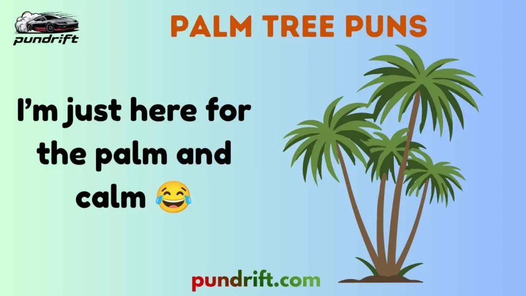 Funny Palm Tree Puns