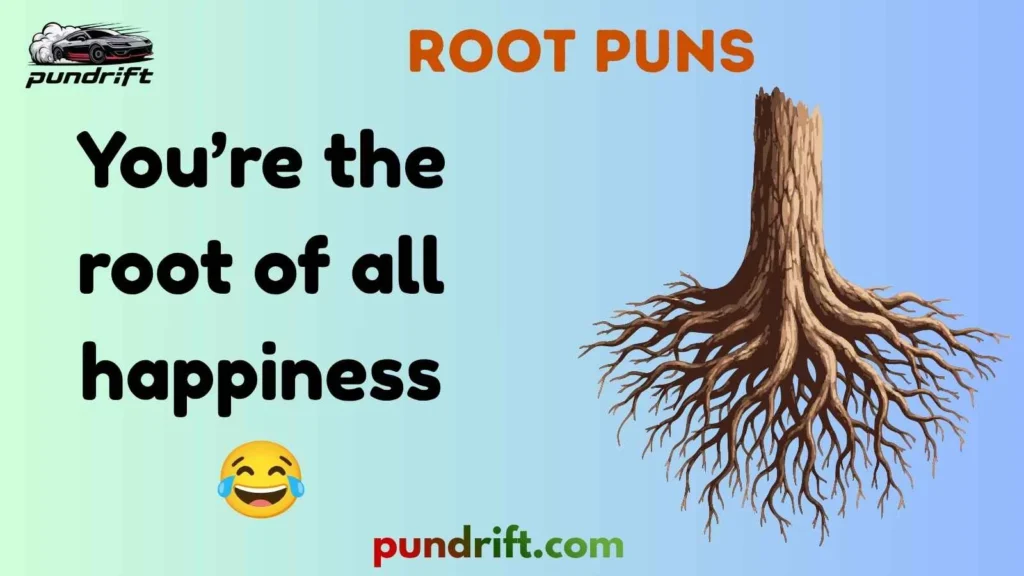 Funny Root Puns