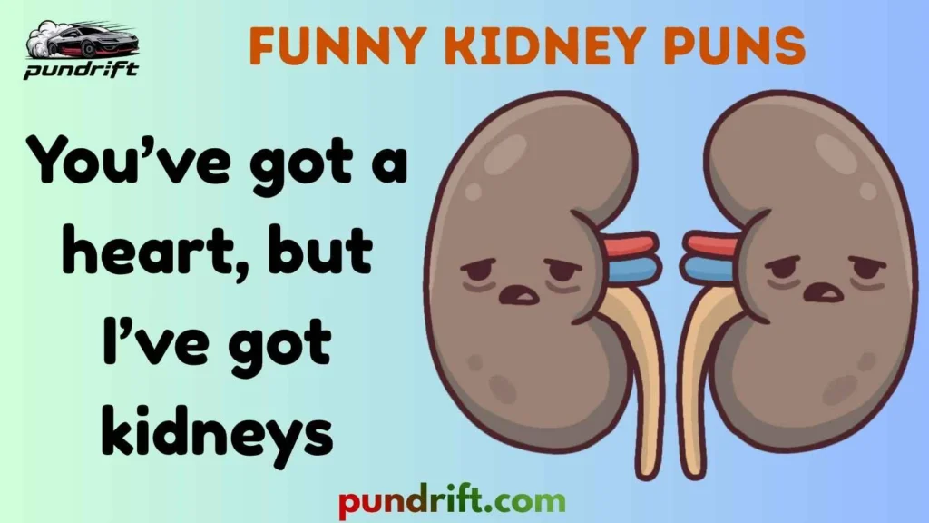 One-Liner Kidney Jokes