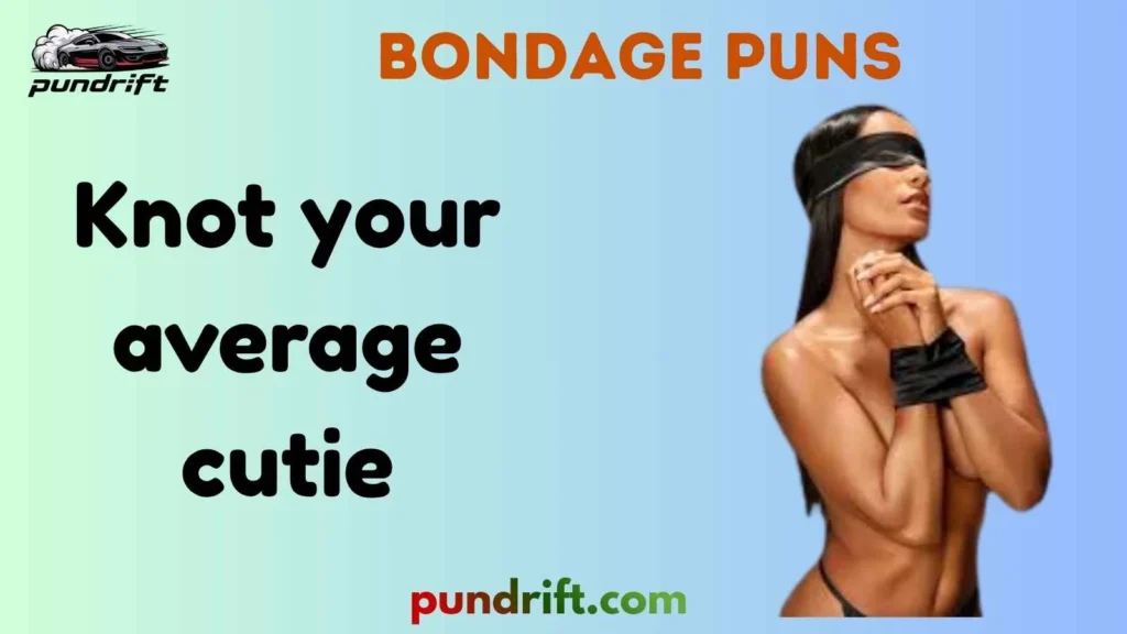 Short Bondage Puns for Instagram