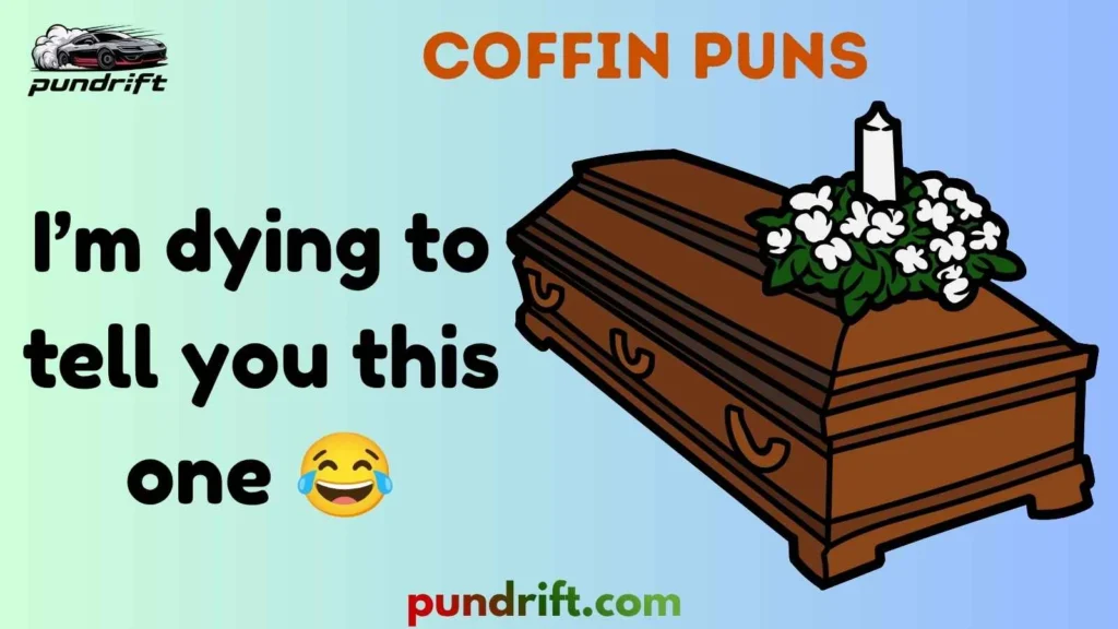 Short Coffin Puns for Instagram