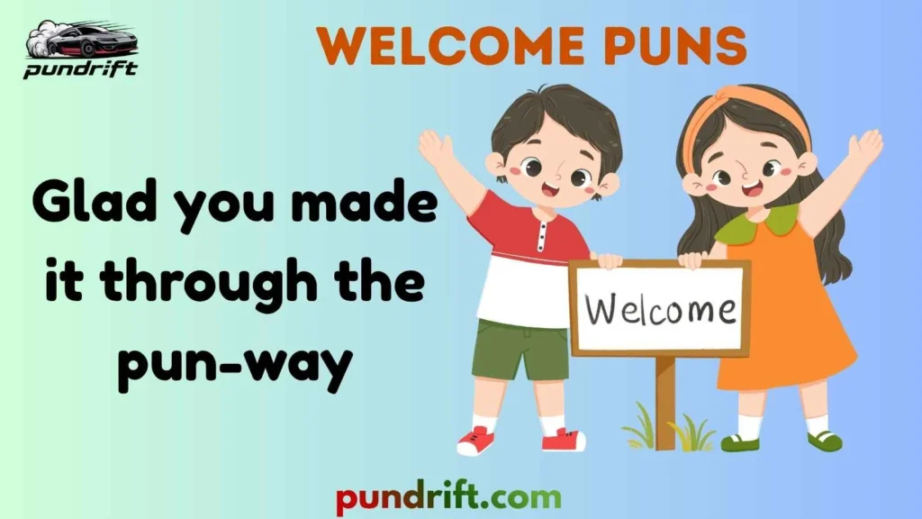 Short Welcome Puns for Instagram