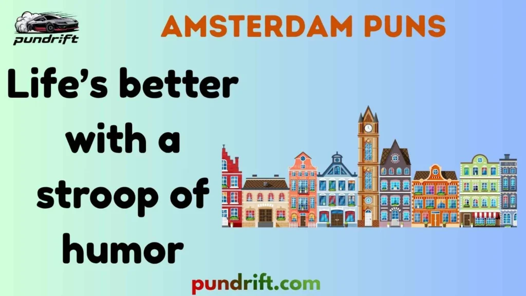 Silly Amsterdam Puns