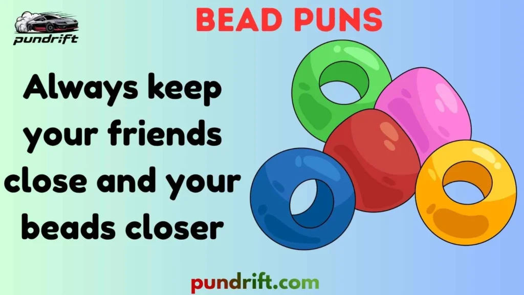 Silly Bead Puns