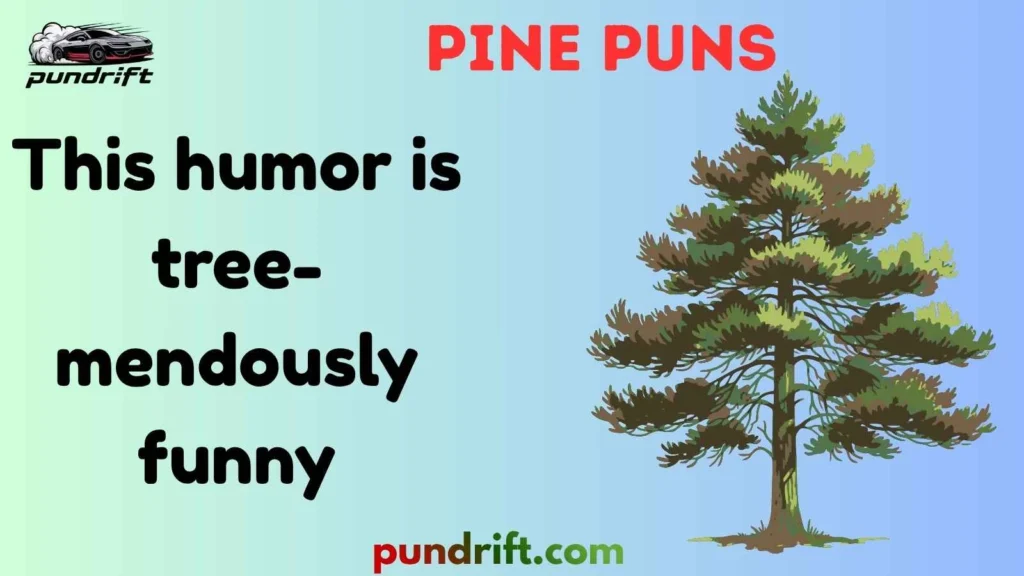 Silly Pine Puns