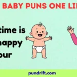 Baby Puns One Liners