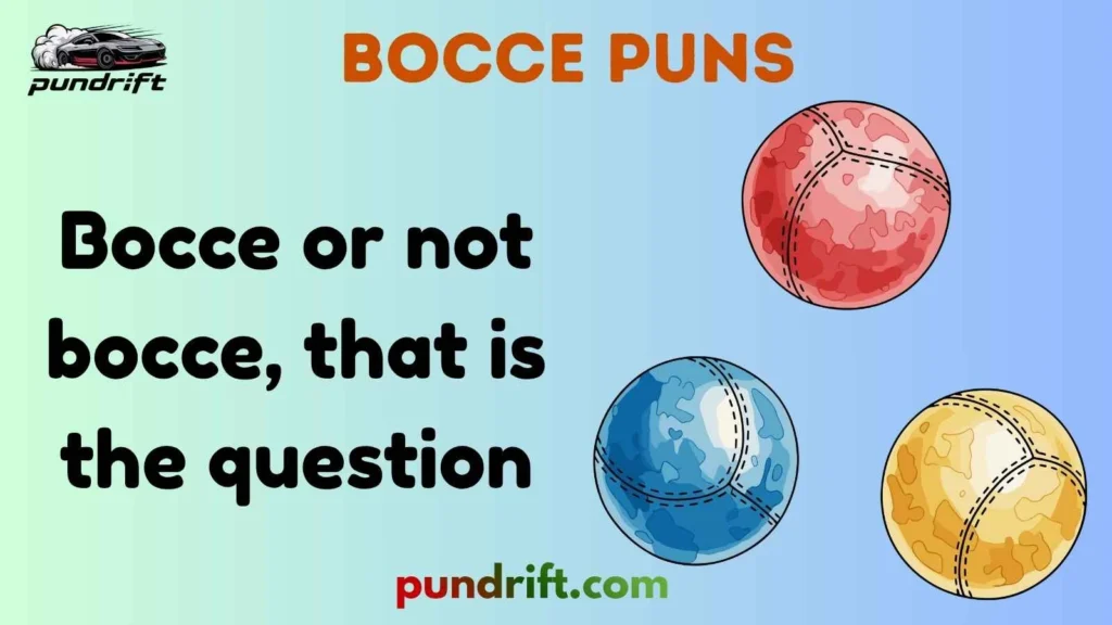 Funny Bocce Puns