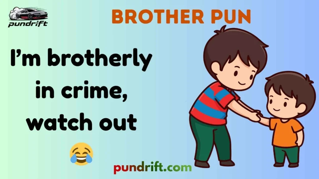 One-Liner Brother Jokes