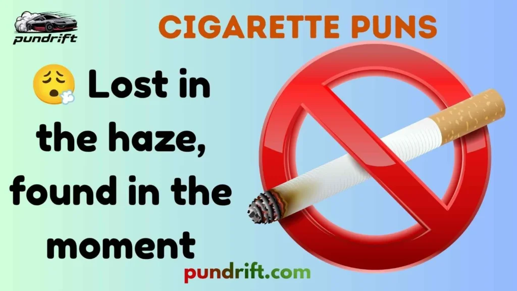 Short Cigarette Puns for Instagram
