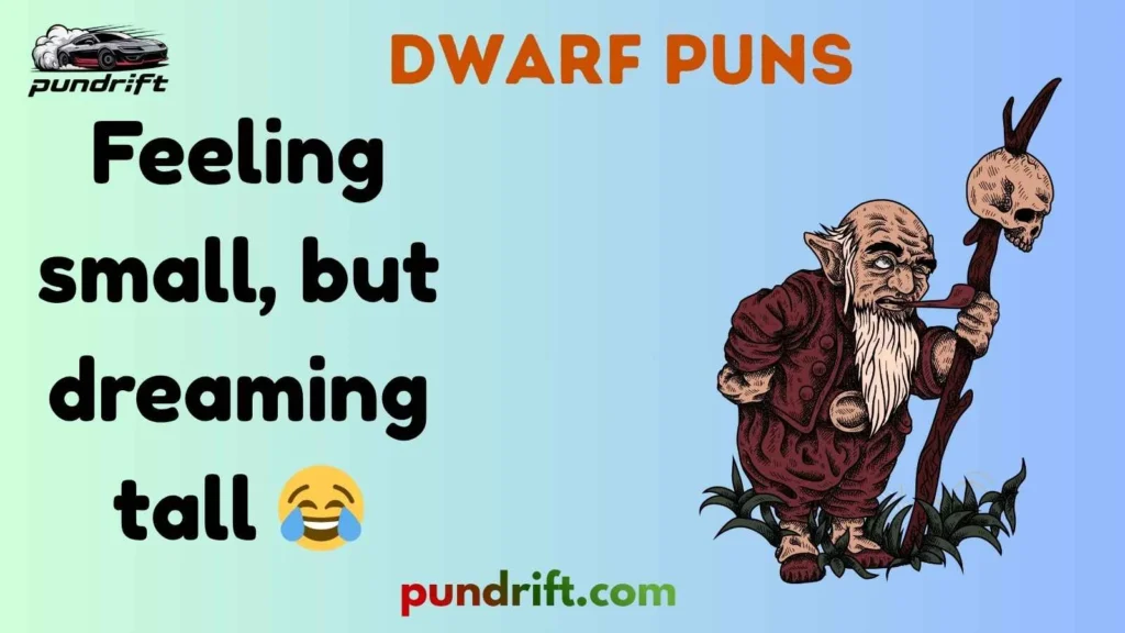 Short Dwarf Puns for Instagram