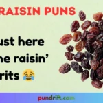 Raisin Puns