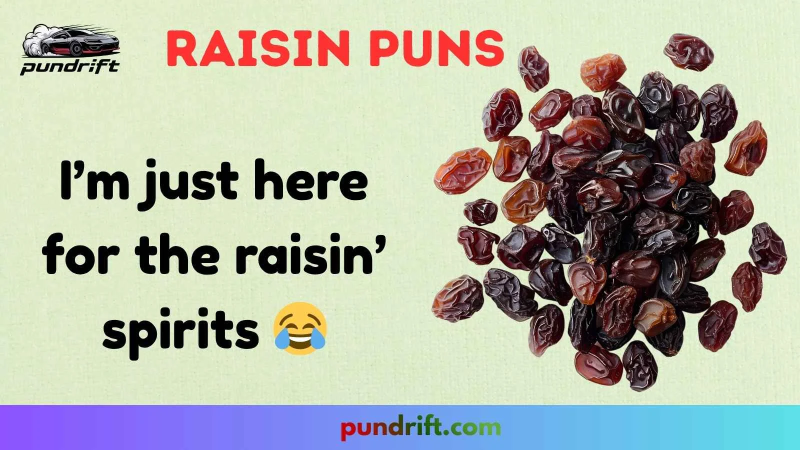 Raisin Puns