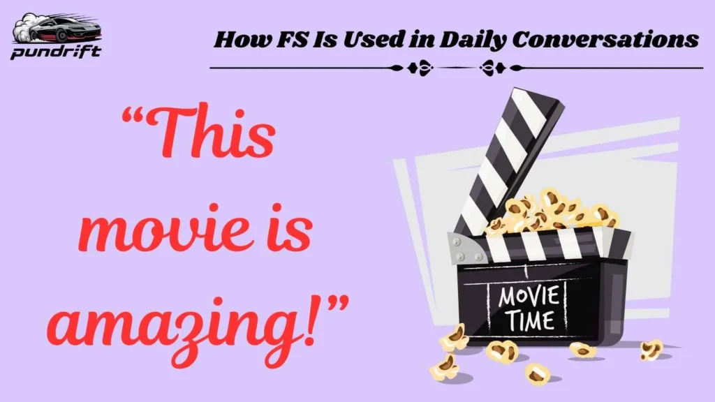 How FS Is Used in Daily Conversations