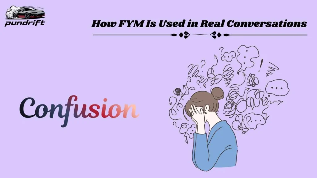 How FYM Is Used in Real Conversations