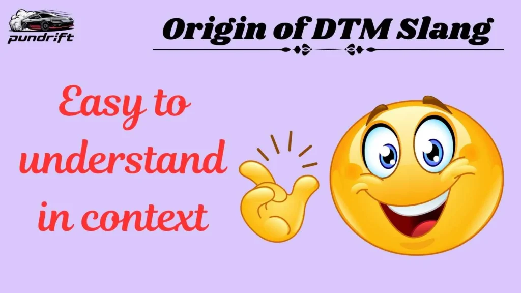 Origin of DTM Slang