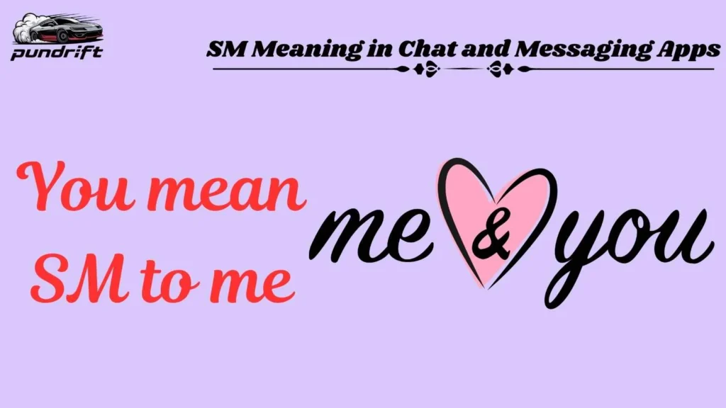 SM Meaning in Chat and Messaging Apps