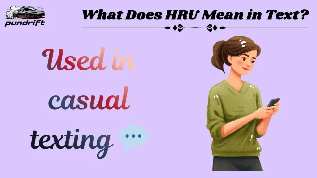 What Does HRU Mean in Text?