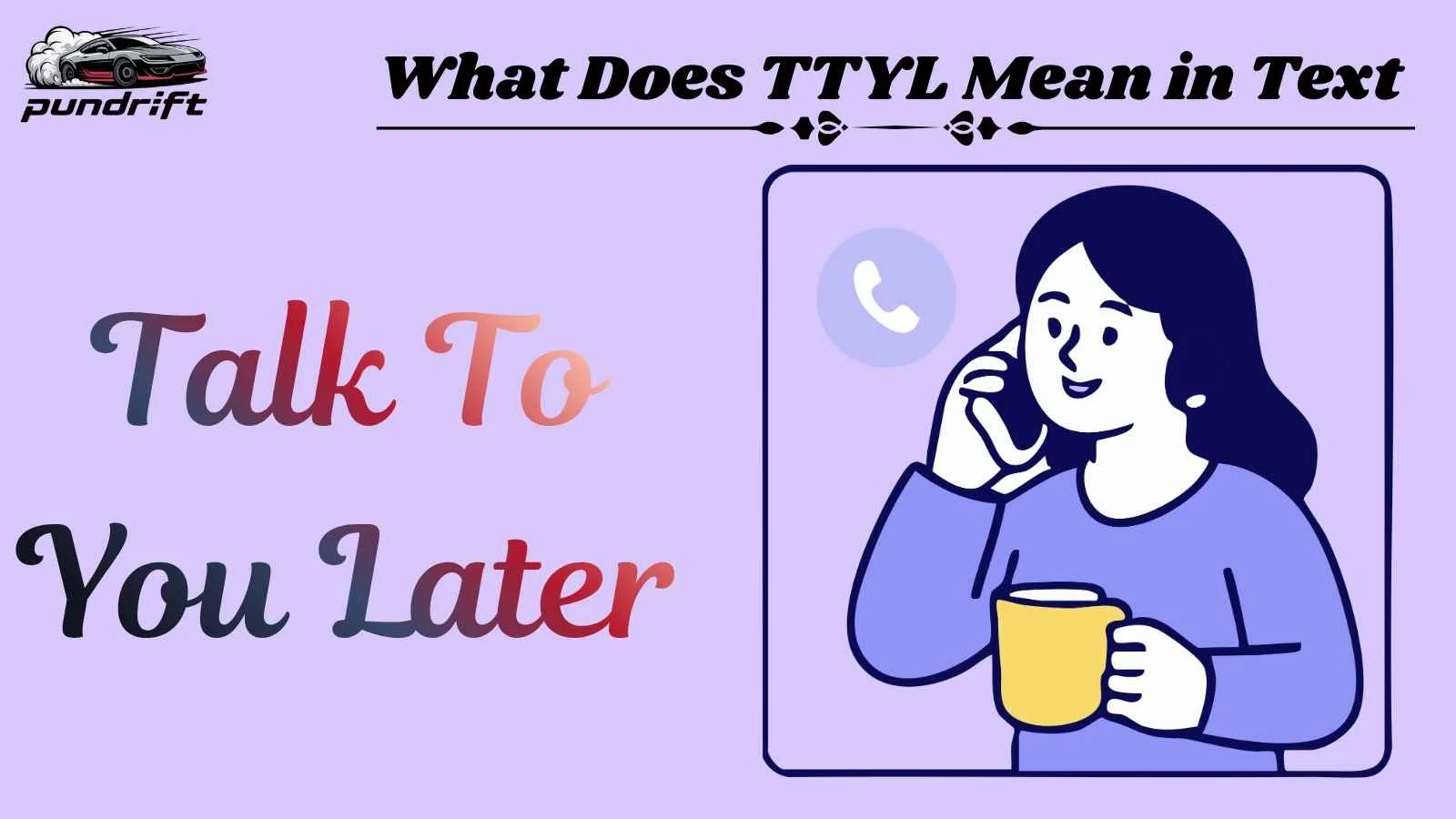 What Does TTYL Mean in Text