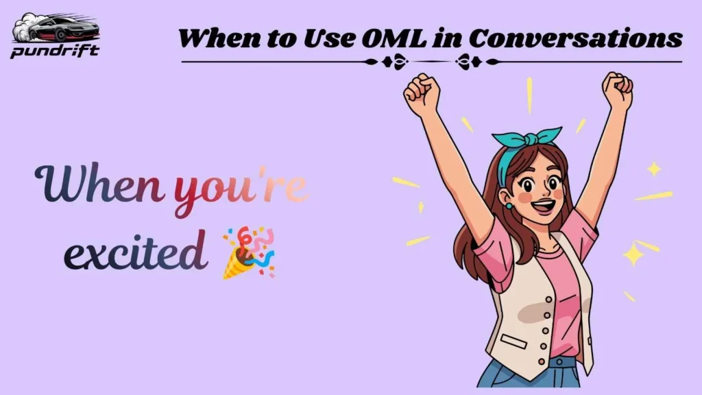 When to Use OML in Conversations