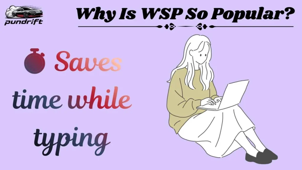 Why Is WSP So Popular?