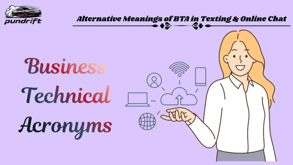 Alternative Meanings of BTA in Texting & Online Chat