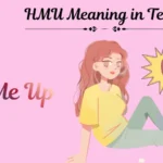 HMU Meaning in Text
