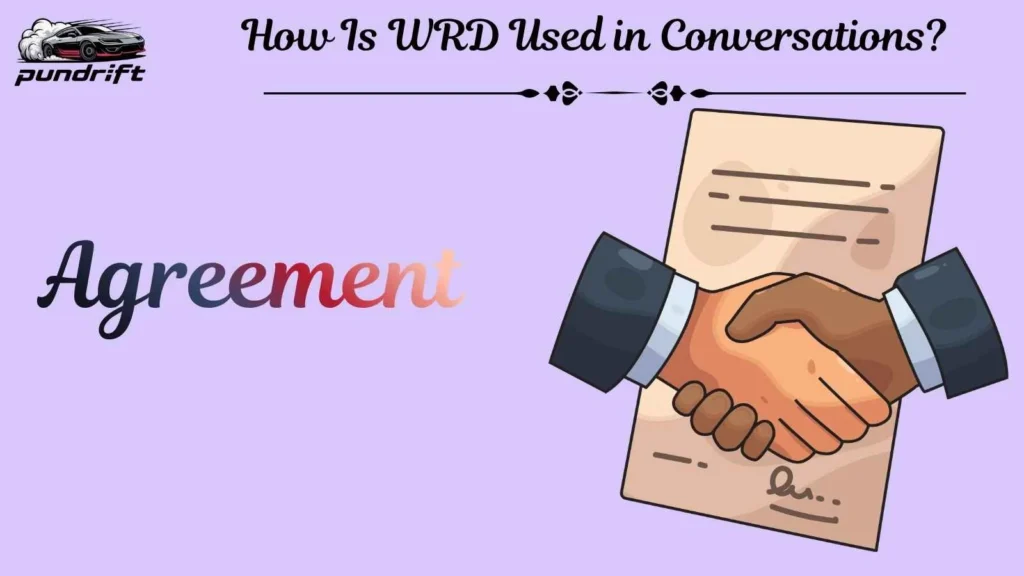 How Is WRD Used in Conversations?