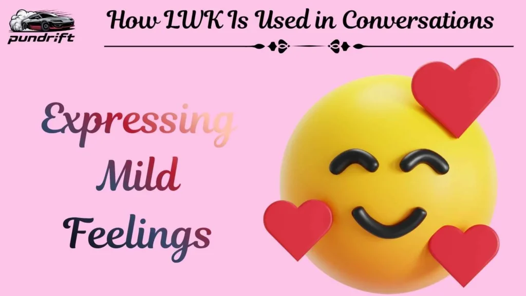 How LWK Is Used in Conversations