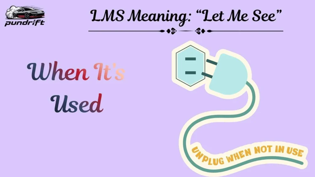 LMS Meaning: “Let Me See”