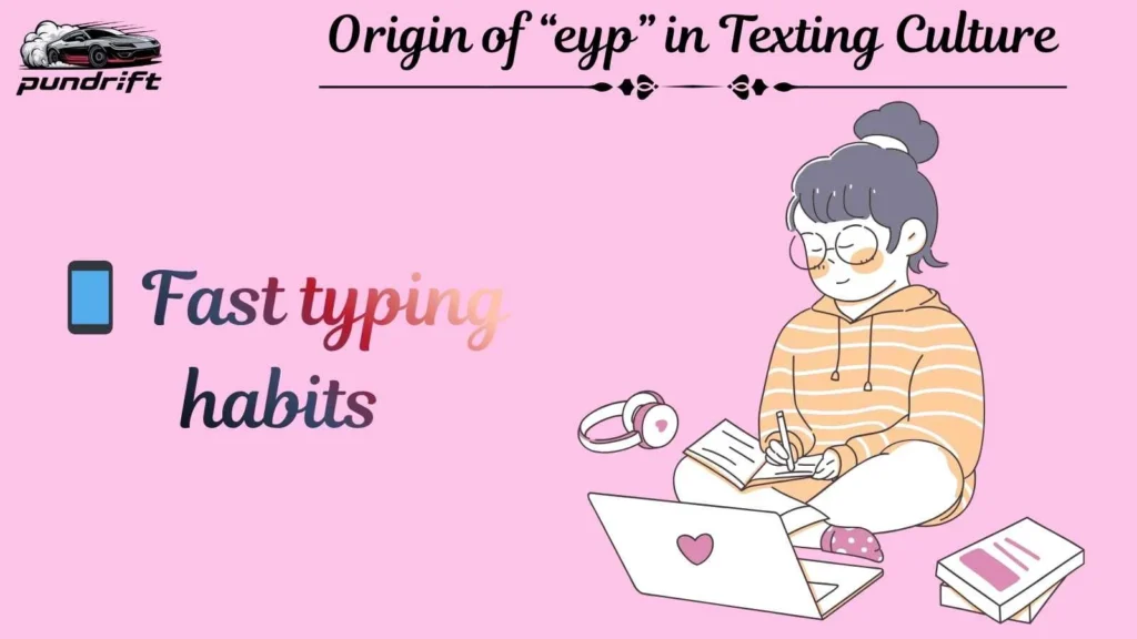 Origin of “eyp” in Texting Culture